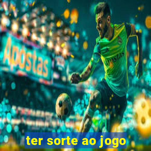 ter sorte ao jogo